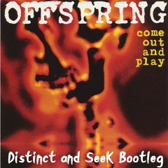 The Offspring - Come Out And Play (SeeK & Distinct Bootleg) [FREE DOWNLOAD!]