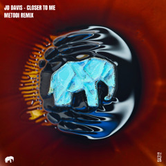 SA312: JD Davis - Closer To Me (METODI Remix)