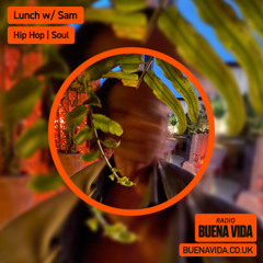 Lunch w/ Sam - Radio Buena Vida 03.10.25
