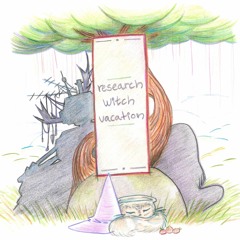 time is always in the last place you look (research witch vacation, my first album is out now!)