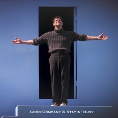 Good Company & Stayin' Busy