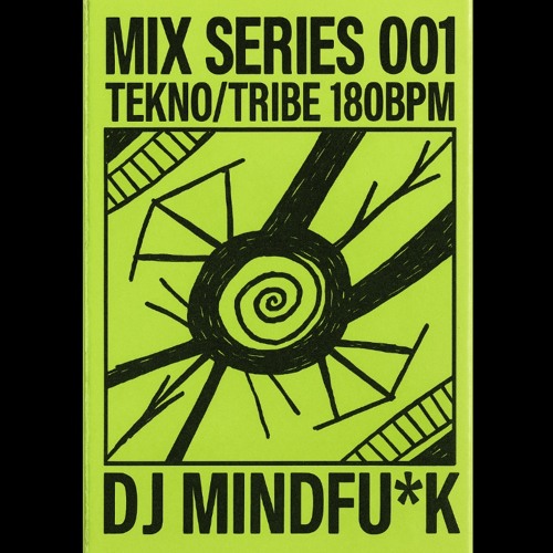 MIX SERIES 001 TEKNO/TRIBE 180BPM DJ MINDFU*K