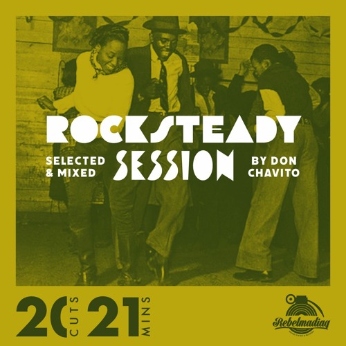Mixtape. 20/21 -ROCKSTEADY SESSION. Mixed & Selected by Don Chavito. 2021