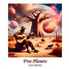 Leo Noyel - Free Planets