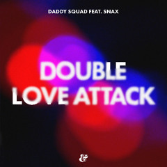 DHS Premiere: Daddy Squad feat. Snax - Double Love Attack (Extended Mix - Instrumental)