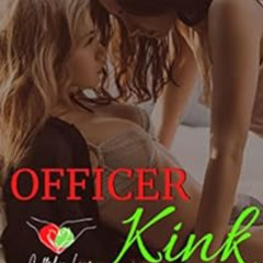 [FREE] EBOOK 📩 Officer Kink: An FF Christmas Romance (Cuffed in Love Book 2) by West