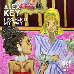 Alex Key - I Prefer It My Way (Genug! Podcast #004)