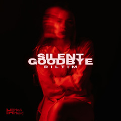 RILTIM - Silent Goodbye
