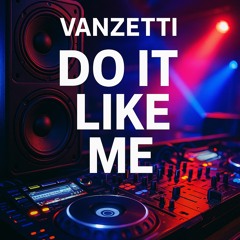 Do it like me