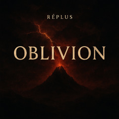 Réplus - Oblivion (Preview)
