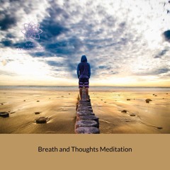 Mindfulness Meditation of the breath and thoughts