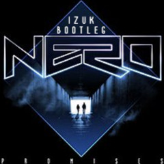 Nero - Promises (IZUK Bootleg) [5K FREE DOWNLOAD]