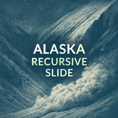 Alaska: Recursive Slide