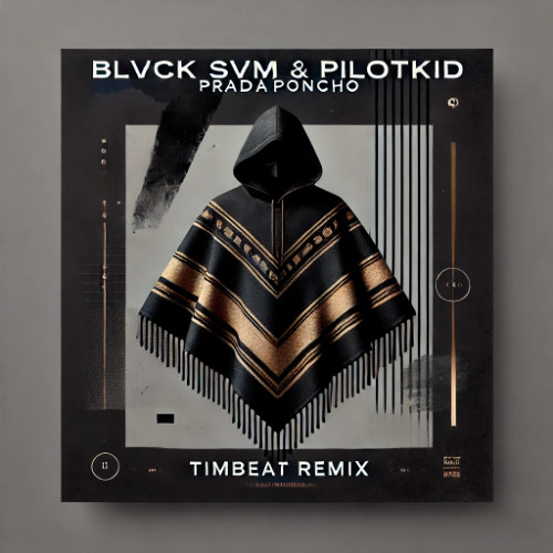 Blvck Svm & Pilotkid - pradaponcho (TimBeat Remix)