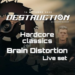 Brain Distortion - Hardcore Classics set @Destruction 14/10/23