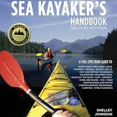 PDF/ READ The Complete Sea Kayakers Handbook, Second Edition By  Shelley Johnson (Author)  Full