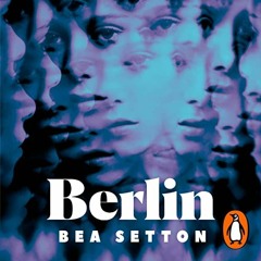 BERLIN by Bea Setton in conversation with Alice Youell