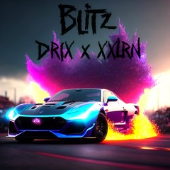 Drix x XXLRN | Blitz