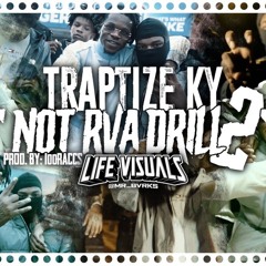 Traptize Ky - " NOT RVA DRILL 2 " | Prod. By: @100raccs_