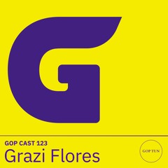 Gop Cast 123 - Grazi Flores