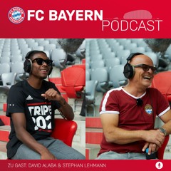 FC Bayern Podcast #9: Triplefolge mit David Alaba und Stephan Lehmann