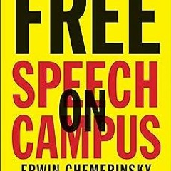 ? PDF Free Speech on Campus BY: Erwin Chemerinsky (Author),Howard Gillman (Author) [E-book%