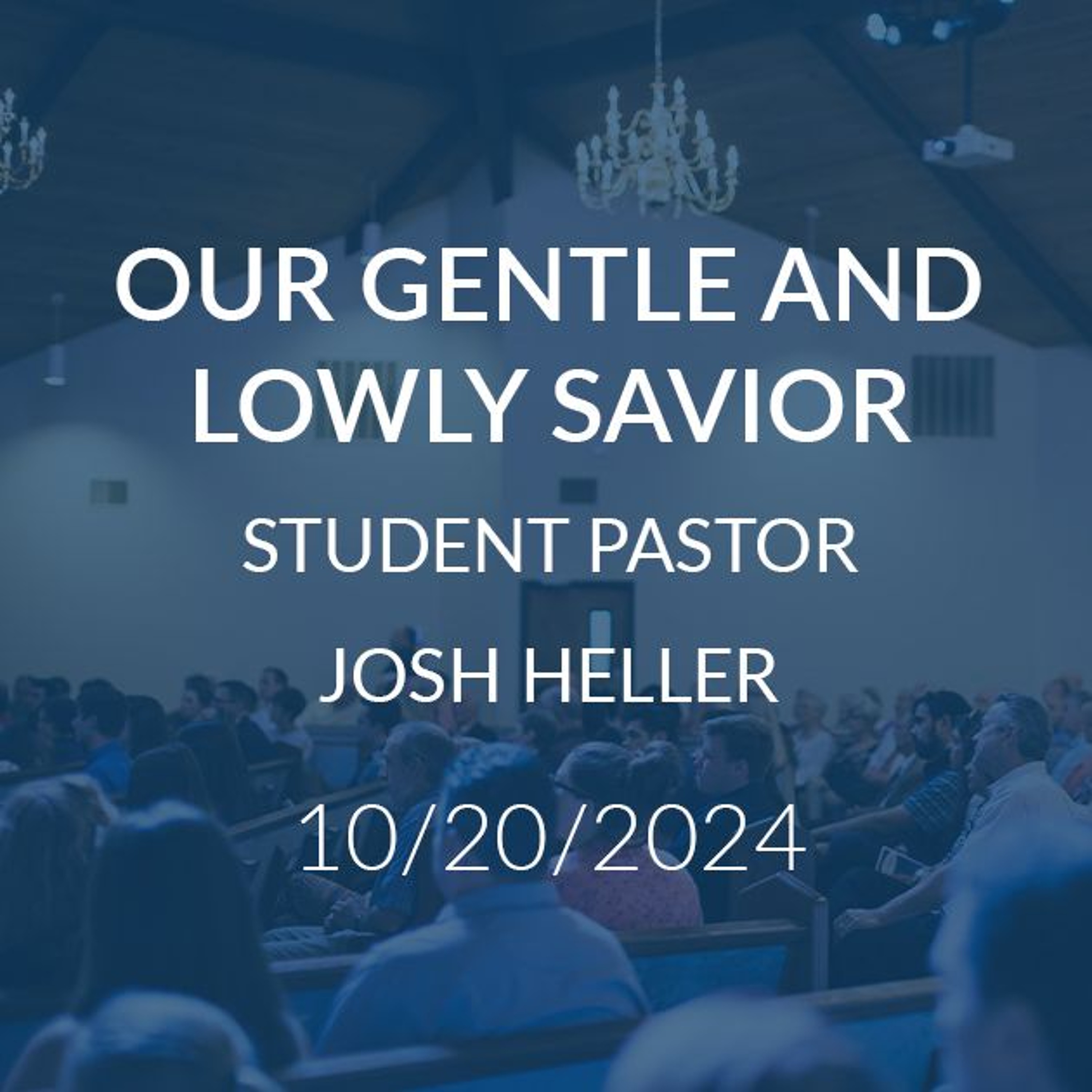 Our Gentle and Lowly Savior - Josh Heller episode artwork