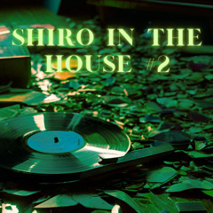 Shiro in The House #2