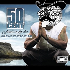 50 CENT - JUST A LIL BIT (BASS COWBOY BOOTLEG) **FREE DOWNLOAD**
