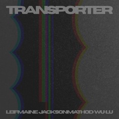 Wu-Lu, Leif Maine and Jackson Mathod - Transporter