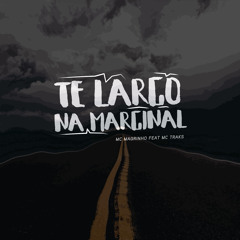 Te Largo na Marginal