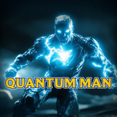 Quantum Man