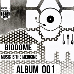 Biodome - Music Is The Medicine