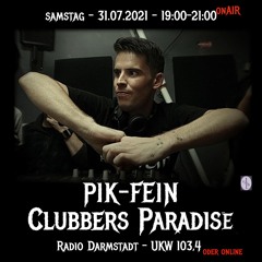 PIK-FEIN @ CLUBBERS PARADISE | RADIO RADAR (103,4 MHz) - DARMSTADT | 31.07.2021