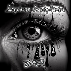LAGRIMAS DE ALQUITRAN