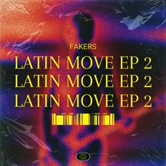 FAKERS - Latin Move EP 2
