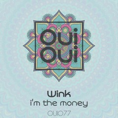 OUI077 | Wink - I'm The Money (Original Mix)