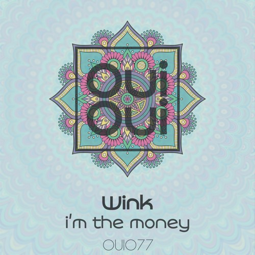 OUI077 | Wink - I'm The Money (Original Mix)