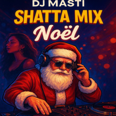 Dj Masti_Shatta_Mix_Noël-2025