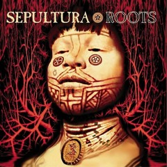 Sepultura - Roots (Full Album)