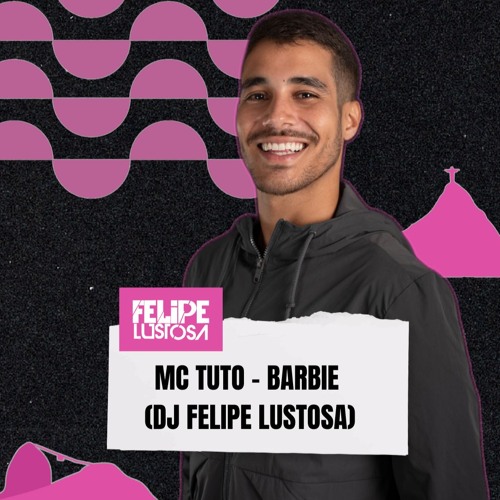 MC TUTO - BARBIE FUNK SOUL (DJ FELIPE LUSTOSA)