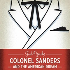 Get EPUB KINDLE PDF EBOOK Colonel Sanders and the American Dream: Discovering America, Book 3 by  Jo