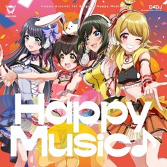 Happy Music♪ - Happy Around! D4DJ