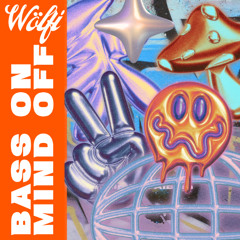 BASS ON MIND OFF