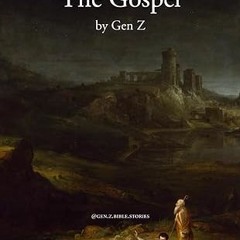 $PDF$/READ⚡ The Gospel by Gen Z (Gen Z Bible Stories)