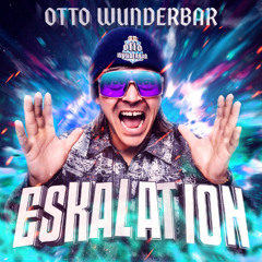 Otto Wunderbar - Eskalation