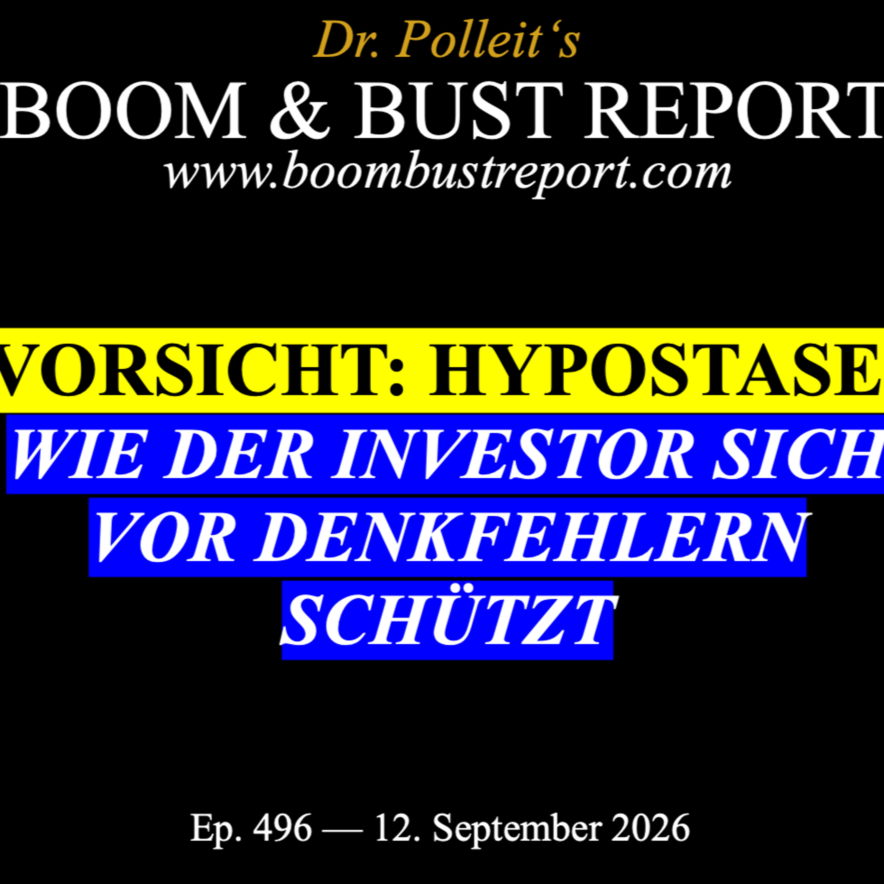 Neuer Podcast! Ep. 496 I VORSICHT: HYPOSTASE! WIE DER INVESTOR SICH VOR GEDANKLICHEN FEHLSCHLÜSSEN SCHÜTZT episode artwork