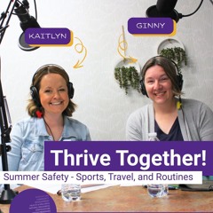 Summer Safety - Sports, Travel, and Routines - Thriving Together