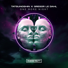 Tatsunoshin & Gregor Le Dahl - One More Night
