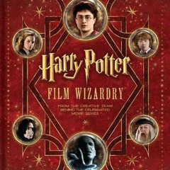 Read/Download Harry Potter: Film Wizardry BY : Brian Sibley
